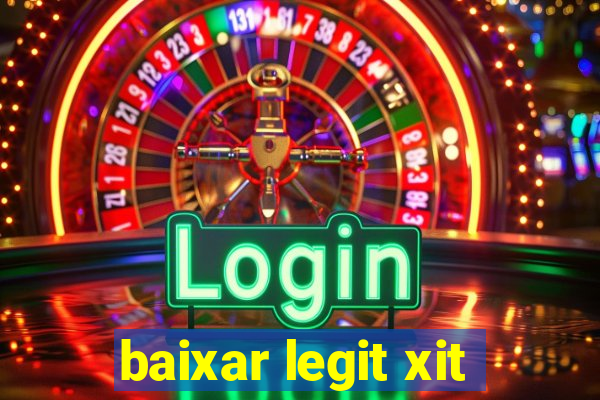 baixar legit xit